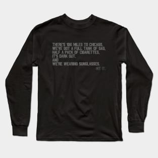 It's 106 Miles to Chicago Saith the Blues Brothers Long Sleeve T-Shirt